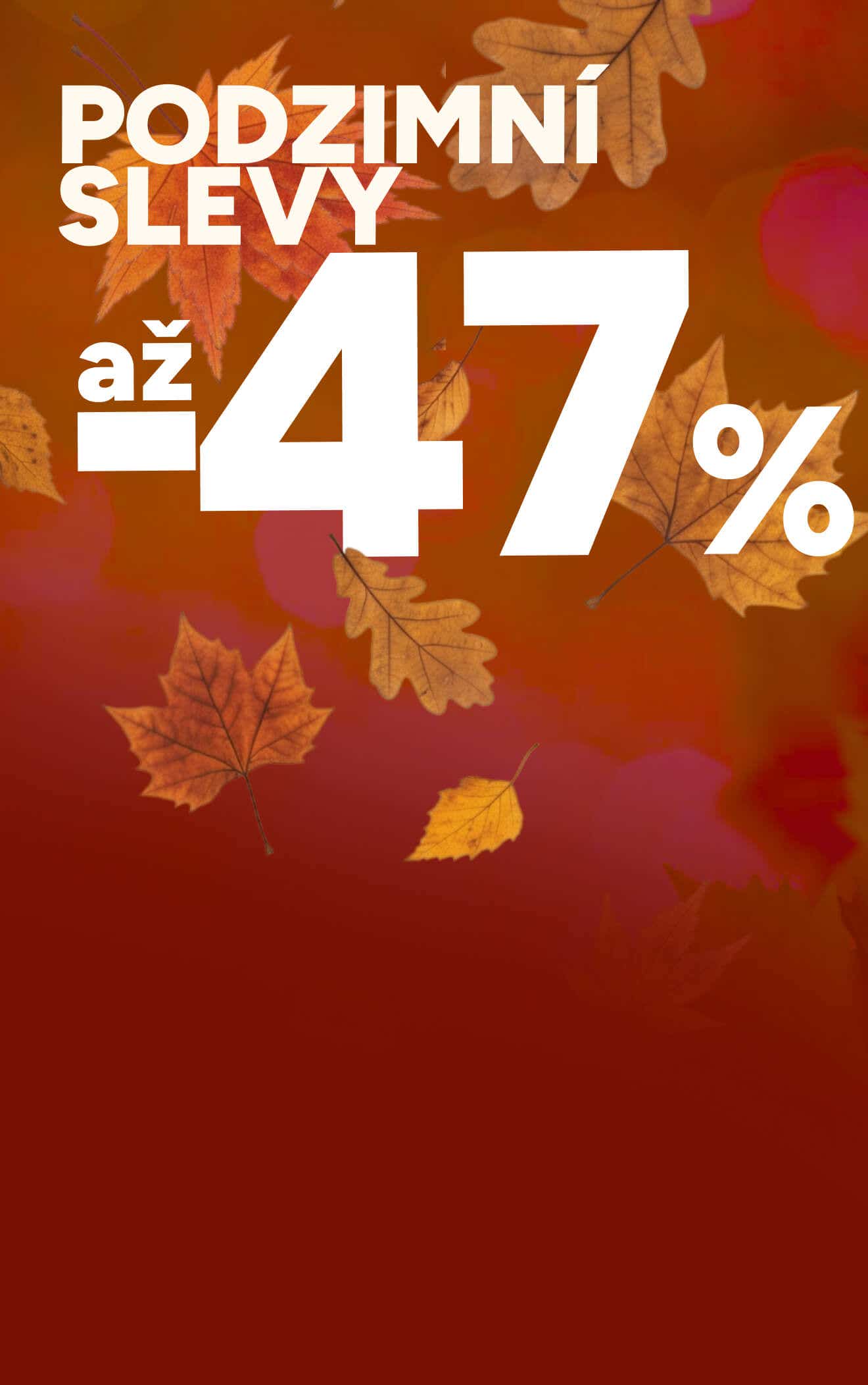 Slevy až 47 %